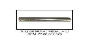 DEBRİYAJ PEDAL MİLİ R12