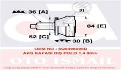 AKS KAFASI DIŞ POLO-CORDOBA-FABIA 1.4 16V BBY-BBZ-BKY-CGPA-CGGB 303556