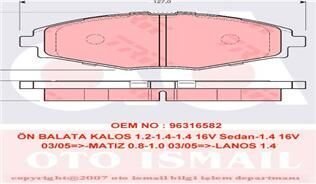 ÖN BALATA KALOS 1.2-1.4-1.4 16V Sedan-1.4 16V 03/05 >-MATIZ 0.8-1.0 03/05 >-LANOS 1.4