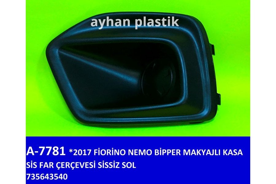 SİS FAR ÇERÇEVESİ SİSSİZ SOL FIAT FIORINO-NEMO-BİPPER 17 MAKYAJLI KASA