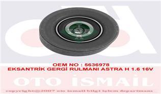 EKSANTRİK AVARA GERGİ RULMANI ASTRA G-ASTRA H-J-VECTRA C-INSIGNIA-MERIVA-ZAFIRA 1.6-1.6T-1.8 16V Z16XEP-XER-A16LET-XER-B16XER