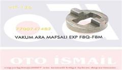 VAKUM ARA MAFSALI F8Q-F9Q